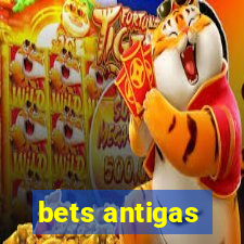 bets antigas